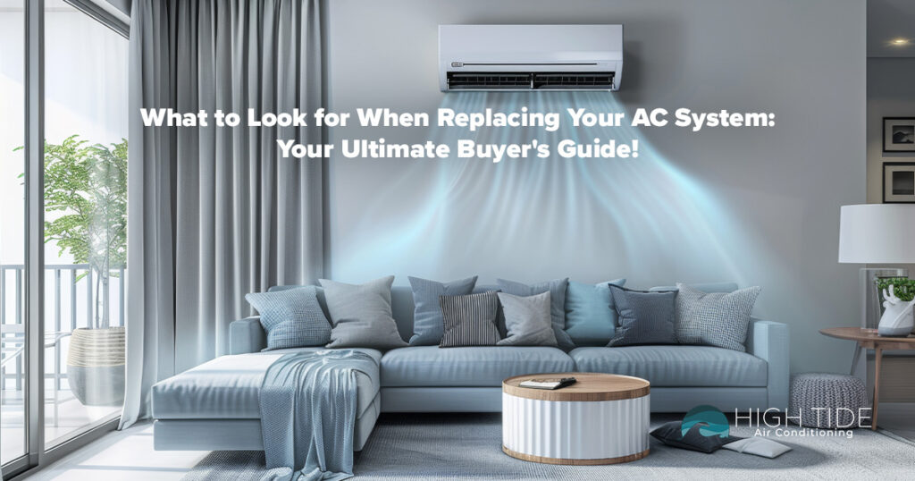 What to Look for When Replacing Your AC System: Your Ultimate Buyer’s Guide!